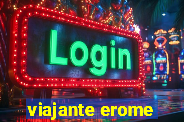 viajante erome